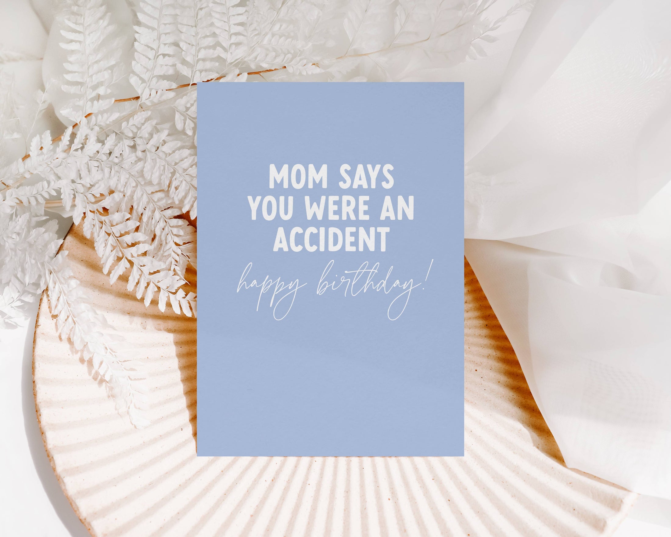 'Mom says you were an accident, happy birthday' Card-Kind Reason Co.